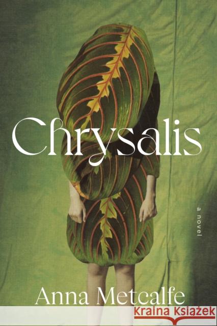 Chrysalis Anna Metcalfe 9780385683920 Doubleday Canada