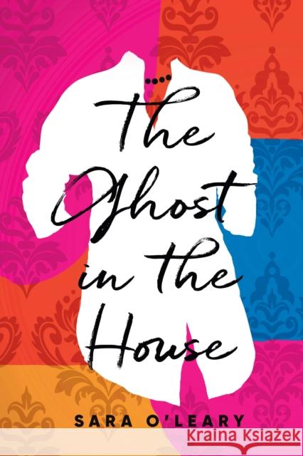 The Ghost in the House Sara O'Leary 9780385686259