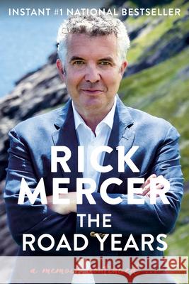 The Road Years: A Memoir, Continued . . . Rick Mercer 9780385688925 Anchor Canada