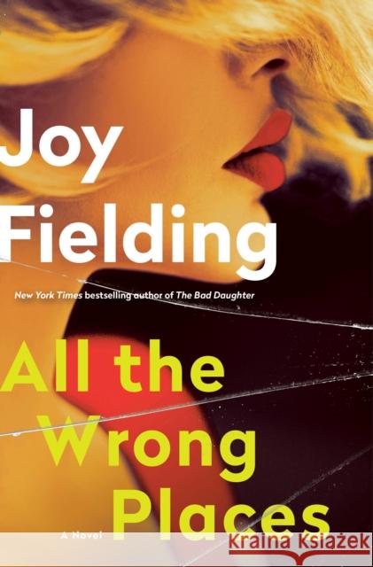 All the Wrong Places Joy Fielding 9780385696678