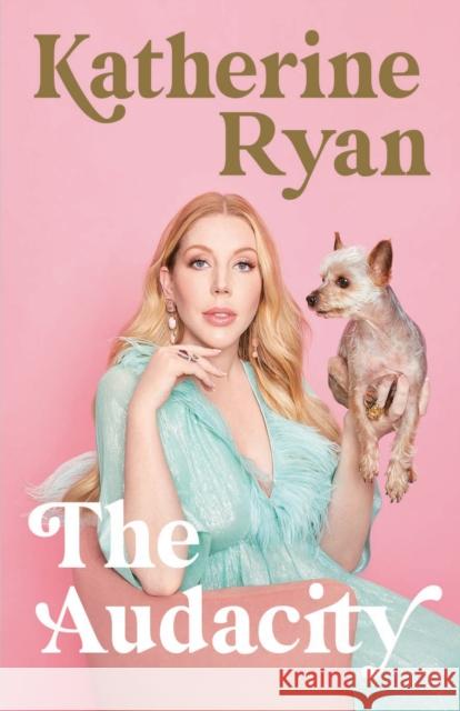 The Audacity Katherine Ryan 9780385696838