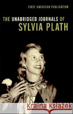 The Unabridged Journals of Sylvia Plath Sylvia Plath Karen V. Kukil 9780385720250 Anchor Books