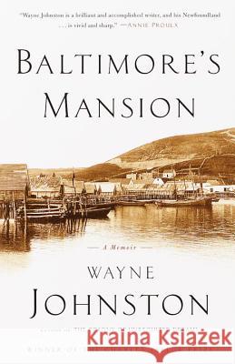 Baltimore's Mansion: A Memoir Wayne Johnston Alice Van Straalen 9780385720304 Anchor Books