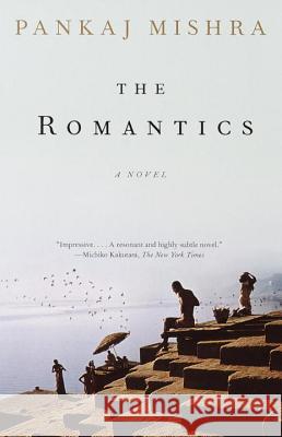 The Romantics Pankaj Mishra 9780385720809 Anchor Books