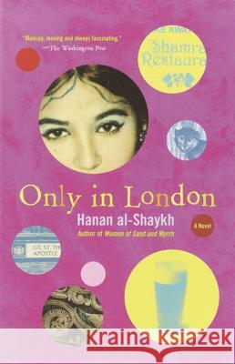 Only in London Hanan al-Shaykh 9780385721219 Bantam Doubleday Dell Publishing Group Inc