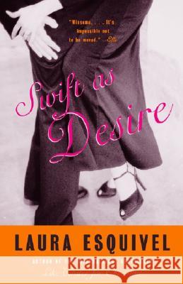 Swift as Desire Laura Esquivel 9780385721516 Anchor Books
