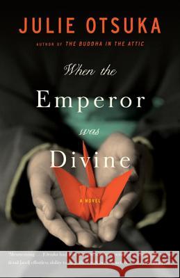 When the Emperor Was Divine Julie Otsuka 9780385721813