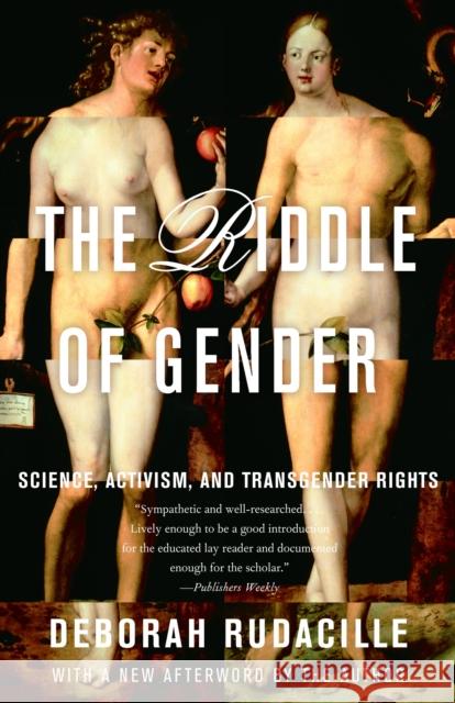 The Riddle of Gender: Science, Activism, and Transgender Rights Deborah Rudacille 9780385721974 Anchor Books