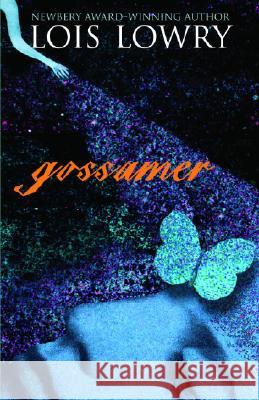 Gossamer Lois Lowry 9780385734165 Yearling Books