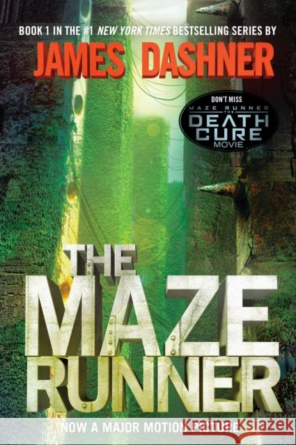 The Maze Runner: Book One of the Maze Runner Series James Dashner 9780385737951 Random House Children's Books