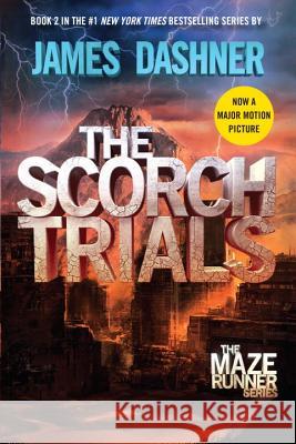 The Scorch Trials (Maze Runner, Book Two) James Dashner 9780385738750 Delacorte Press Books for Young Readers