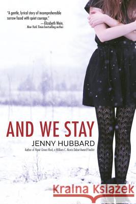 And We Stay Jenny Hubbard 9780385740586 Ember