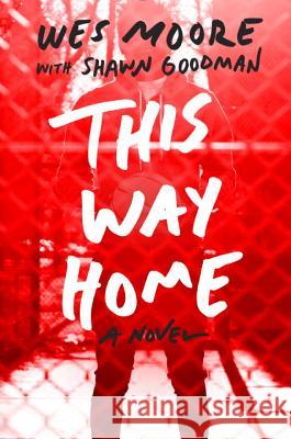 This Way Home Wes Moore Shawn Goodman 9780385741705