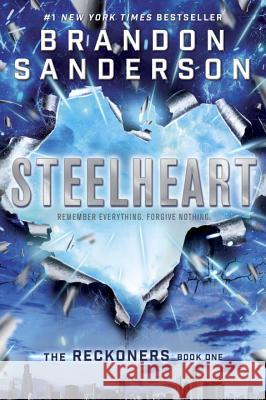 Steelheart Sanderson, Brandon 9780385743570 Delacorte Press