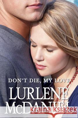 Don't Die, My Love Lurlene McDaniel 9780385743792 Ember