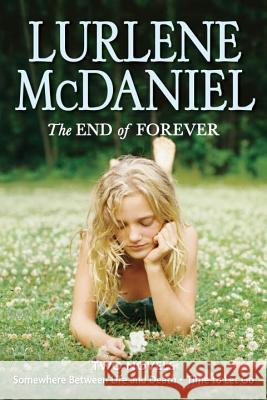 The End of Forever Lurlene McDaniel 9780385743808 Ember