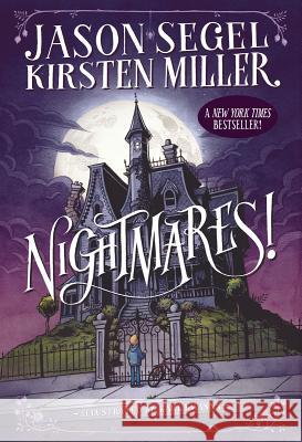 Nightmares! Jason Miller Segel Kirsten Miller Karl Kwasny 9780385744263