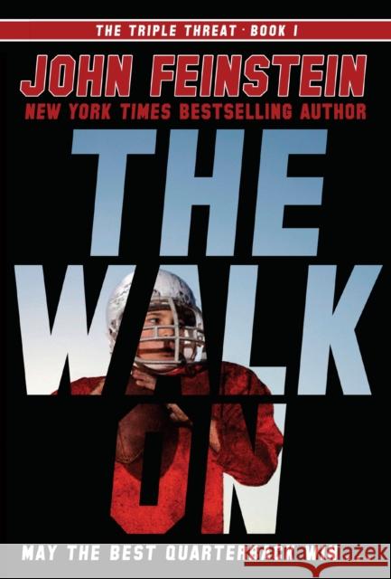 The Walk On (The Triple Threat, 1) John Feinstein 9780385753494 Yearling Books