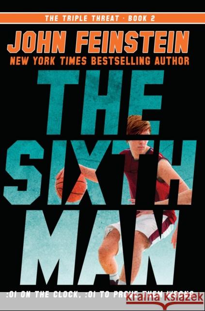 The Sixth Man (the Triple Threat, 2) John Feinstein 9780385753531 Yearling Books