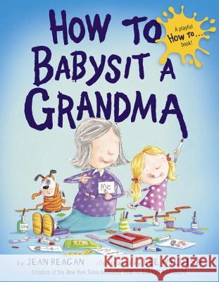 How to Babysit a Grandma Jean Reagan 9780385753845