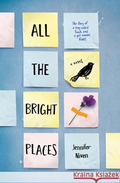 All the Bright Places Niven, Jennifer 9780385755887 Alfred A. Knopf Books for Young Readers