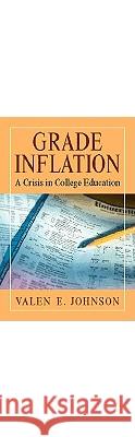 Grade Inflation: A Crisis in College Education Johnson, Valen E. 9780387001258 Springer
