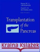 Transplantation of the Pancreas R. W. G. Gruessner D. E. R. Sutherland Rainer W. G. Gruessner 9780387005898