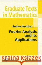 Fourier Analysis and Its Applications Andres Vretblad 9780387008363 SPRINGER-VERLAG NEW YORK INC.