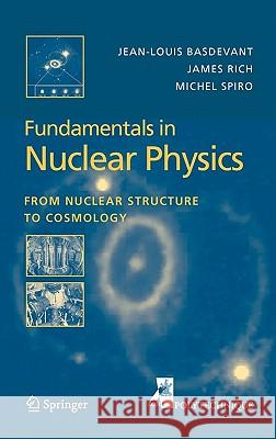Fundamentals in Nuclear Physics: From Nuclear Structure to Cosmology Basdevant, Jean-Louis 9780387016726 Springer