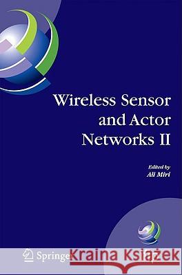 Wireless Sensor and Actor Networks II: Proceedings of the 2008 Ifip Conference on Wireless Sensor and Actor Networks (Wsan 08), Ottawa, Ontario, Canad Miri, Ali 9780387094403 Springer