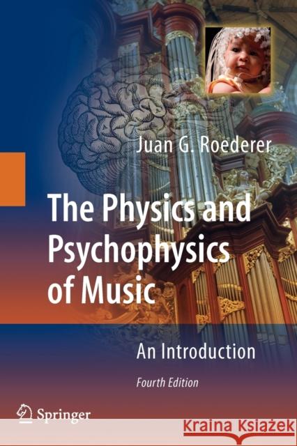 The Physics and Psychophysics of Music: An Introduction Roederer, Juan G. 9780387094700 Springer
