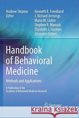 Handbook of Behavioral Medicine: Methods and Applications Steptoe, Andrew 9780387094878 Not Avail