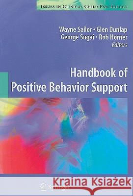 Handbook of Positive Behavior Support G. Guntern Wayne Sailor Glen, PH.D. Dunlap 9780387096315