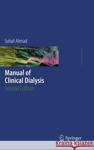 Manual of Clinical Dialysis Suhail Ahmad 9780387096506 Springer