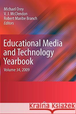 Educational Media and Technology Yearbook: Volume 34, 2009 Orey, Michael 9780387096742