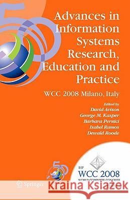 Advances in Information Systems Research, Education and Practice: Ifip 20th World Computer Congress, Tc 8, Information Systems, September 7-10, 2008, Avison, David 9780387096810 Springer