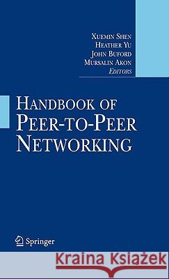 Handbook of Peer-To-Peer Networking Shen, Xuemin 9780387097503 Springer