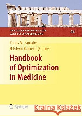 Handbook of Optimization in Medicine P. M. Pardalos H. E. Romeijn 9780387097695 Springer
