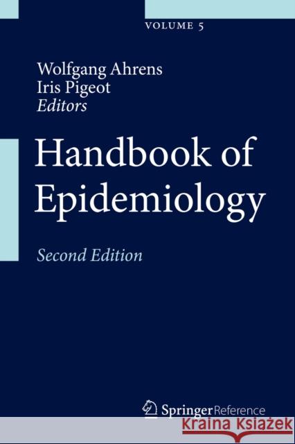 Handbook of Epidemiology Wolfgang Ahrens Iris Pigeot 9780387098333 Not Avail