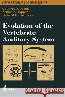 Evolution of the Vertebrate Auditory System G. a. Manley R. R. Fay A. N. Popper 9780387210896 Springer