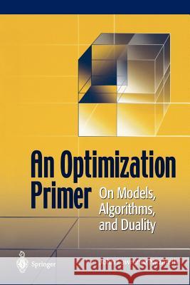 An Optimization Primer: On Models, Algorithms, and Duality Nazareth, Lawrence 9780387211558 Springer
