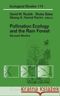 Pollination Ecology and the Rain Forest: Sarawak Studies Roubik, David 9780387213095 Springer