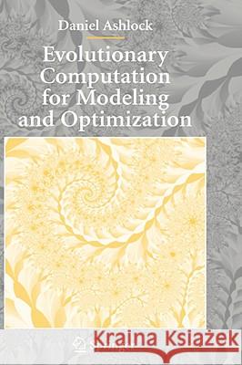 Evolutionary Computation for Modeling and Optimization Daniel Ashlock 9780387221960 Springer