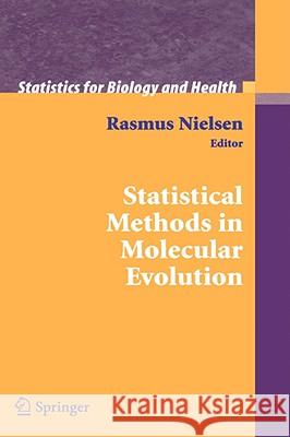 Statistical Methods in Molecular Evolution Rasmus Nielsen Rasmus Nielsen 9780387223339 Springer