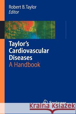 Taylor's Cardiovascular Diseases: A Handbook David, Alan K. 9780387223513 0