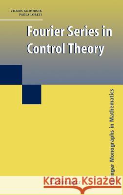 Fourier Series in Control Theory V. Komornik Vilmos Komornik Paola Loreti 9780387223834 Springer