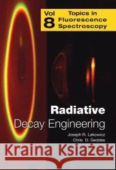 Radiative Decay Engineering Chris D Geddes 9780387226620