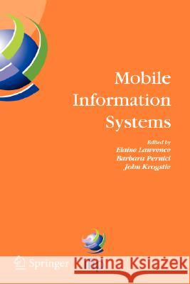 Mobile Information Systems: Ifip Tc 8 Working Conference on Mobile Information Systems (Mobis) 15-17 September 2004, Oslo, Norway Lawrence, Elaine 9780387228518 Springer