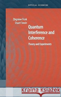 Quantum Interference and Coherence: Theory and Experiments Ficek, Zbigniew 9780387229652 Springer