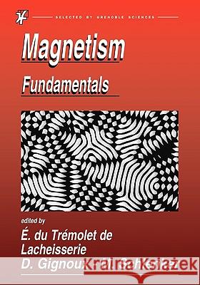 Magnetism : Fundamentals Etienne Du Tremolet d Damien Gignoux Michel Schlenker 9780387229676 